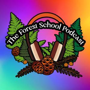 The Forest School Podcast by Lewis Ames and Wem Southerden