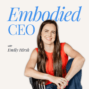 Embodied CEO by Emily Hirsh