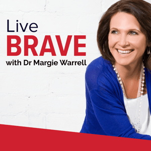 Live Brave with Dr Margie Warrell by Dr Margie Warrell