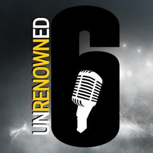 Unrenowned - The Rainbow Six: Siege Podcast by wryguy & JustHellooo