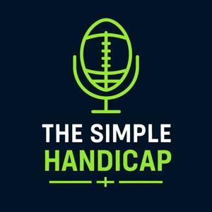 The Simple Handicap: Daily NFL Betting Podcast with Adam Chernoff by Adam Chernoff