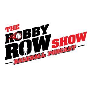 The Robby Row Show Baseball Podcast by Robby Rowland