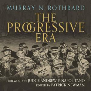 The Progressive Era by Mises Institute