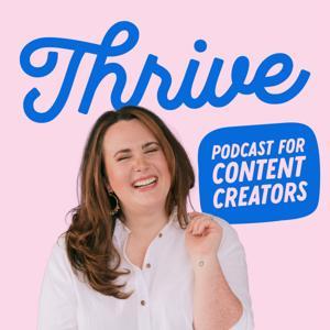 Thrive: The Podcast for Content Creators by Bree Pair and Thrive