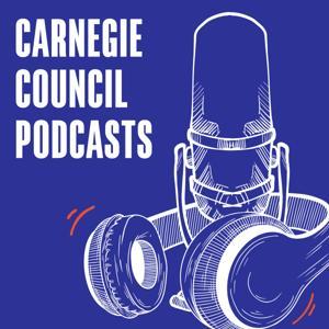 Carnegie Council Podcasts by Carnegie Council for Ethics in International Affairs