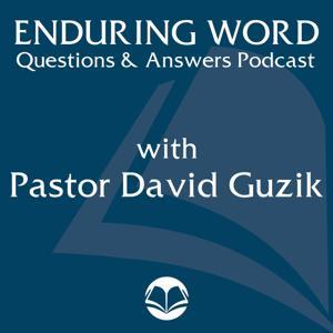 Q&A Podcast – Enduring Word by Pastor David Guzik
