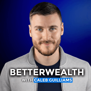 BetterWealth with Caleb Guilliams by BetterWealth Media