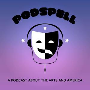 Podspell: A Podcast About the Arts and America by Wolf & Thunder Productions