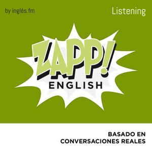 Zapp! Inglés Listening by Inglés.fm by Ingles.fm