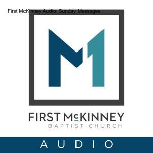First McKinney Audio: Sunday Messages by firstmckinneyaudio