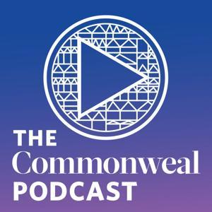 The Commonweal Podcast by Commonweal Magazine