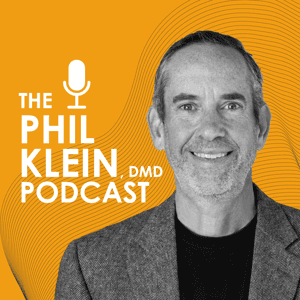 The Dr. Phil Klein Dental Podcast Show by Dr. Phil Klein | Dentist