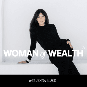 Woman Of Wealth® with Jenna Black by Jenna Black