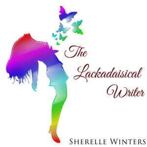 The Lackadaisical Writer by Sherelle Winters