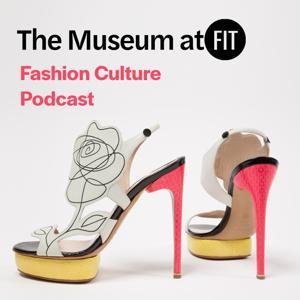 The Museum at FIT Fashion Culture Podcast by museumatfit