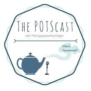 The POTScast with The Dysautonomia Project by The POTScast with The Dysautonomia Project