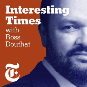 Interesting Times with Ross Douthat by New York Times Opinion