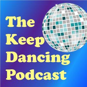 The Keep Dancing Podcast by The Keep Dancing Podcast
