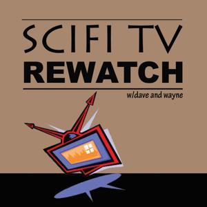 SciFi TV Rewatch by Dave and Wayne