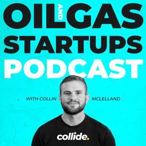 Oil and Gas Startups Podcast by collide.