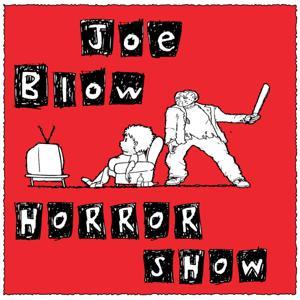 The Joe Blow Horror Show by Bostuna