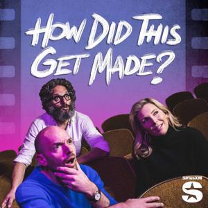How Did This Get Made? by Earwolf and Paul Scheer, June Diane Raphael, Jason Mantzoukas