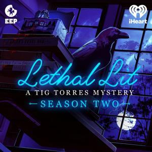 Lethal Lit: A Tig Torres Mystery by iHeartPodcasts and Einhorn's Epic Productions