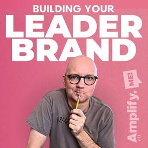 Building your LeaderBrand - Personal Branding, Digital Marketing, Sales, Leadership & Entrepreneurship for Expert Business Owners & Executives. by Bob Gentle Personal Branding & Monetization Coach
