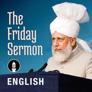 English Friday Sermon by Head of Ahmadiyya Muslim Community by Alislam.org