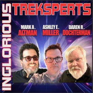 INGLORIOUS TREKSPERTS by Treksperts Podcast Network