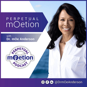 Perpetual mOetion With Dr mOe Anderson by Dr. mOe Anderson