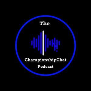 The Championship Chat Podcast by Elliott Jackson, George Smith