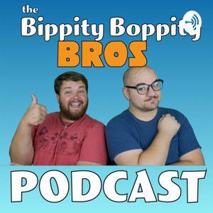 The Bippity Boppity Bros Podcast by Brian Hull