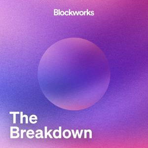 The Breakdown by Blockworks