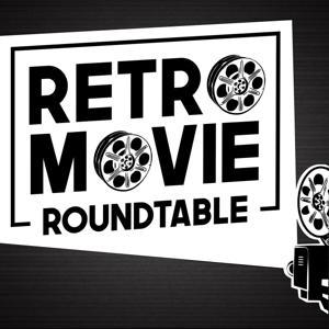 Retro Movie Roundtable by Russell Guest, Bryan Frye, Chad Robinson, Dustin Melbardis, Lizzy Haynes