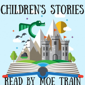 Children's Stories Read By Moe Train by Monty “Moe Train” Wiradilaga