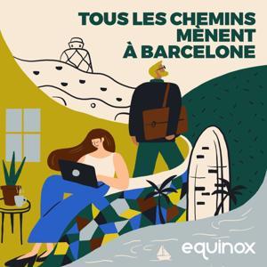 Tous les chemins mènent à Barcelone by Equinox
