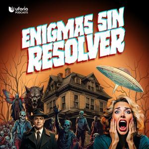 Enigmas sin resolver by Uforia Podcasts