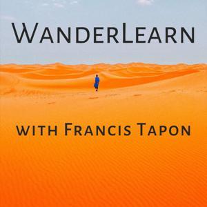 WanderLearn: Travel to Transform Your Mind & Life by Francis Tapon