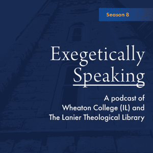 Exegetically Speaking by Wheaton College