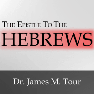The Epistle to the Hebrews by James M. Tour