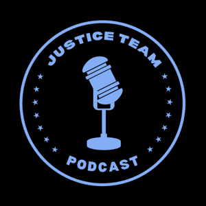 Justice Team Podcast by Justice Team