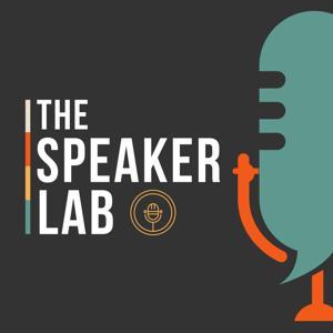 The Speaker Lab Podcast by Grant Baldwin