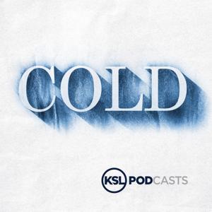 Cold by KSL Podcasts