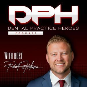 Dental Practice Heroes by Dr. Paul Etchison
