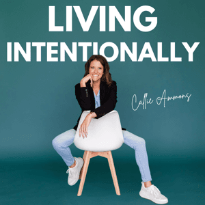 Living Intentionally by Callie Ammons