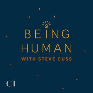 Being Human with Steve Cuss by Christianity Today