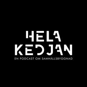 Hela kedjan - En podcast om samhällsbyggnad by Hela kedjan - En podcast om samhällsbyggnad