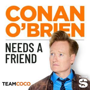 Conan O’Brien Needs A Friend by Team Coco & Earwolf