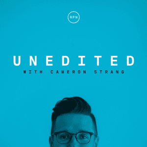 Unedited with Cameron Strang by RELEVANT Magazine